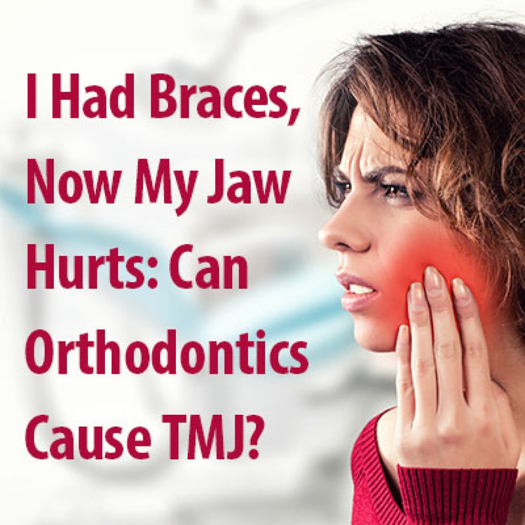 can braces cause jaw pain?