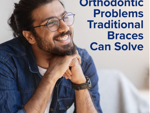 Three Orthodontic Problems Traditional Braces Can Solve (featured image)