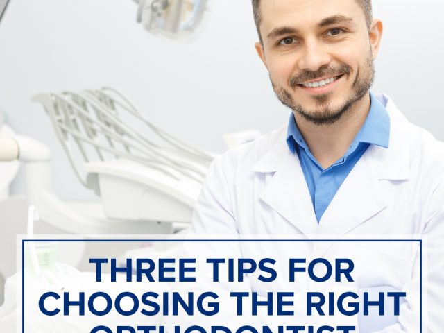 The Three Tips On Choosing the Right Orthodontist (featured image)