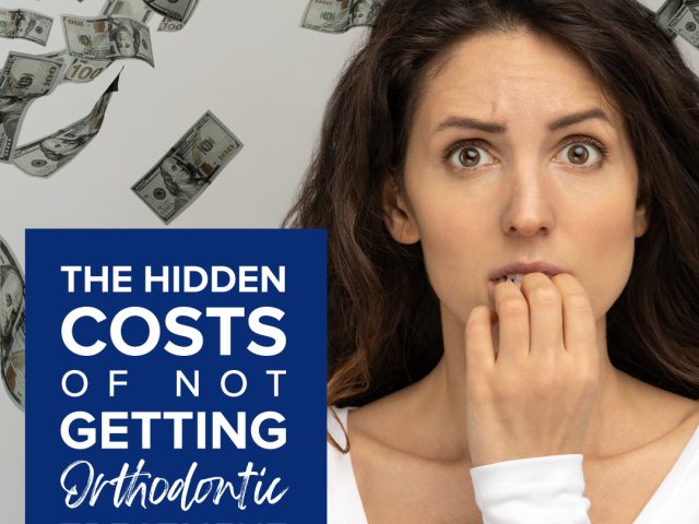 The Hidden Costs of Not Getting Orthodontic Treatment (featured image)