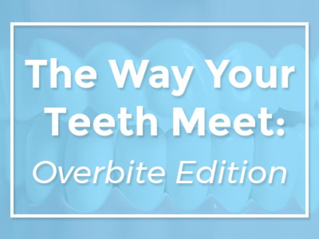 The Way Your Teeth Meet: Overbite Edition (featured image)