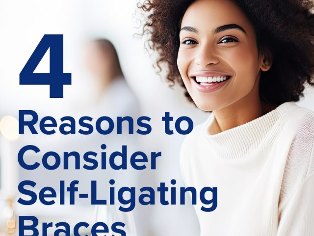 Four Reasons To Consider Self-Ligating Braces (featured image)