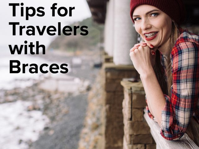 Four Tips For Travelers With Braces (featured image)